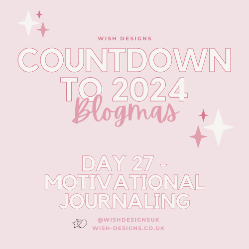 Blogmas Day 27 - Motivational Journaling