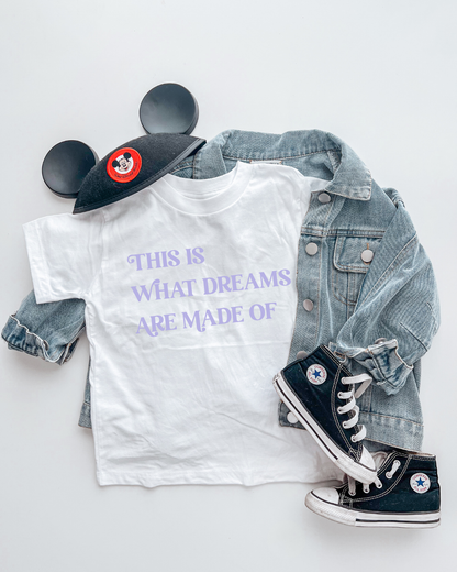 "This Is What Dreams Are Made Of" T-Shirt