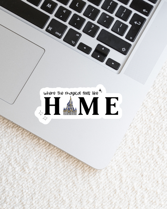 Where The Magic Feels Like Home Vinyl Sticker