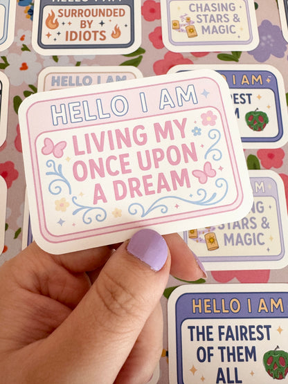 Hello I Am Living My Once Upon A Dream Vinyl Sticker