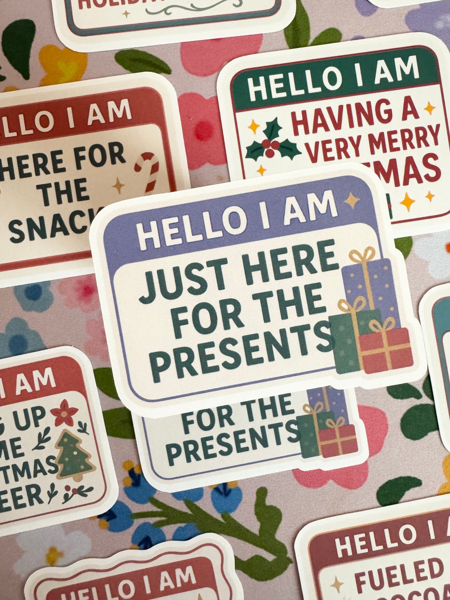 Hello I Am Just Here For The Presents Vinyl Sticker