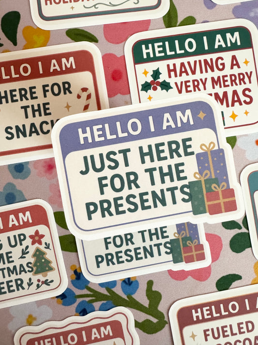 Hello I Am Just Here For The Presents Vinyl Sticker