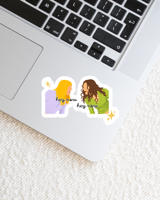 Hey Now, Hey Now Sticker