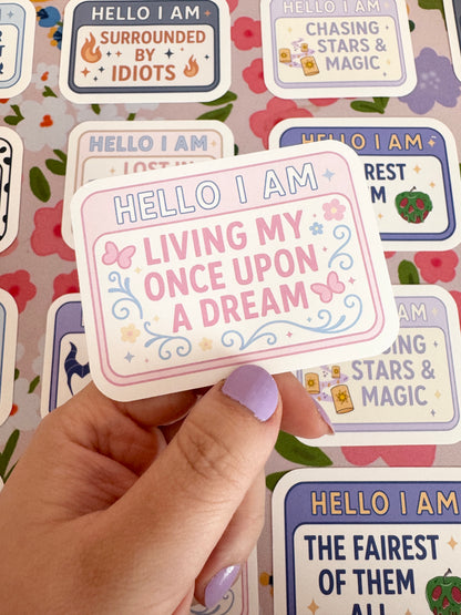 Hello I Am Living My Once Upon A Dream Vinyl Sticker