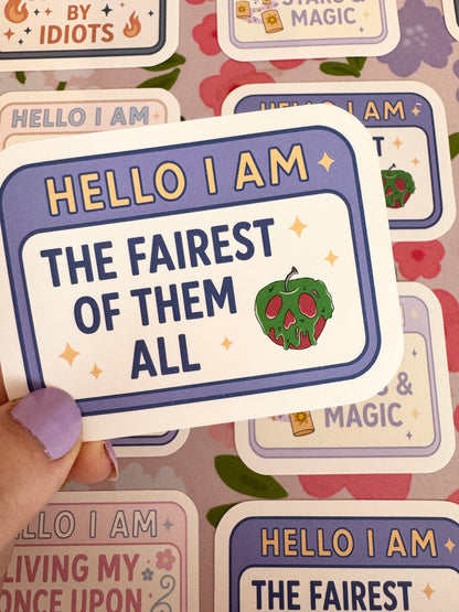 Hello I Am The Fairest of them All Vinyl Sticker