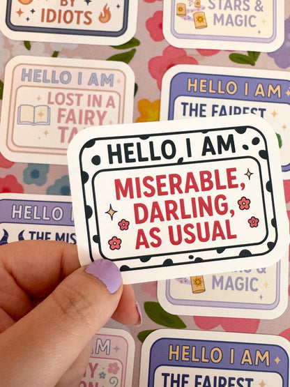 Hello I Am Miserable Darling, As Usual Vinyl Sticker