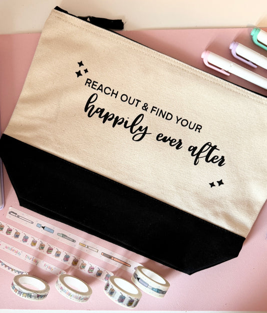 "Reach out and find your Happily Ever After" Pouch