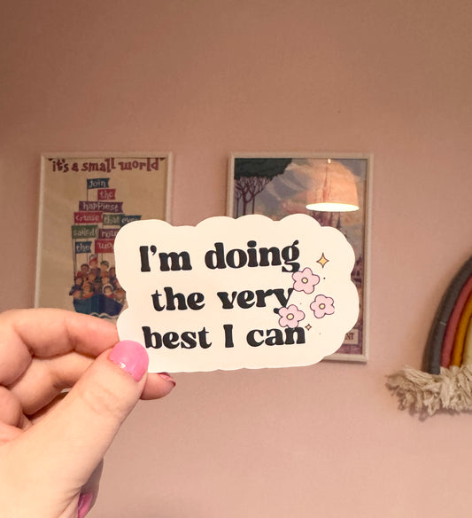 Doing the Very Best I Can Vinyl Sticker