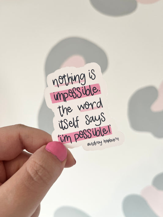 'Nothing Is Impossible' Quote Vinyl Sticker